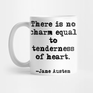 Tenderness of heart - Jane Austen Mug